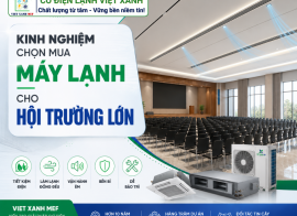 KINH NGHIỆM CHỌN MUA MÁY LẠNH CHO HỘI TRƯỜNG LỚN