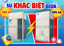 MÁY LẠNH TRUNG TÂM VRV 6A CÓ GÌ NỔI BẬT? GIẢI PHÁP THAY THẾ TỐI ƯU CHO VRV A