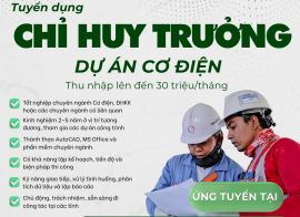 TUYỂN DỤNG CHỈ HUY TRƯỞNG DỰ ÁN CƠ ĐIỆN - THU NHẬP LÊN TỚI 30 TRIỆU/THÁNG